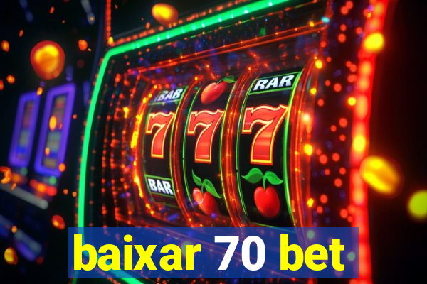 baixar 70 bet